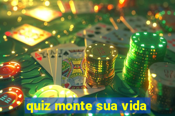 quiz monte sua vida